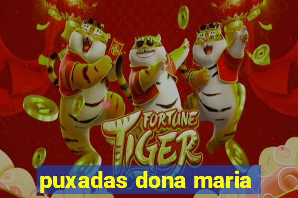 puxadas dona maria